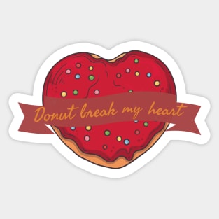 Donut Break my Heart Sticker